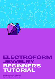 Electroform Jewelry Beginner's Tutorial